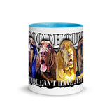 Bloodhounds Bet You Can't Have Just One Mug with Color Inside